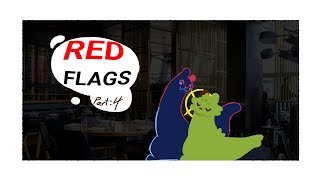 RED FLAGS  PART  4  ayyaayayayayya [upl. by Michi]