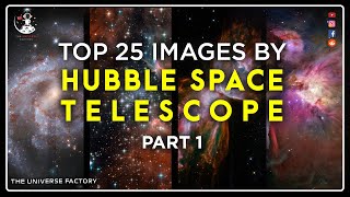 Exceptional Work of more than 3 Decades  Hubble Space Telescope  Top 25 Photos  Part 1 [upl. by Fedak]