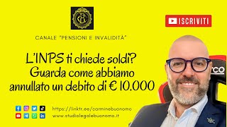 L’INPS ti chiede soldi Guarda come abbiamo annullato un debito di € 10000 [upl. by Lebaron134]