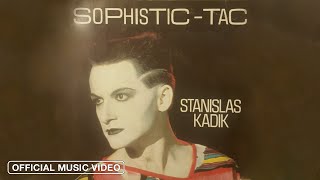 Stanislas Kadik  SophisticTac Official Music Video [upl. by Janeta]