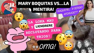 MARY BOQUITAS  RAQUENEL Vs LAS MENTIRAS De Las Kks Mau La Loka Y Liendrere [upl. by Ettezil]