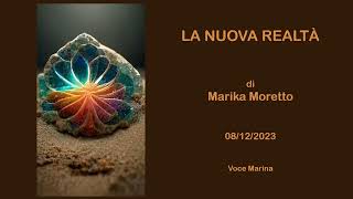 LA NUOVA REALTÀ di Marika Moretto 08122023 [upl. by Montford]