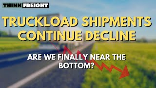 National Truckload Shipments Continue To Decline [upl. by Aleyak]