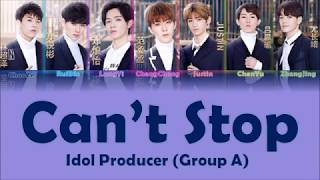 偶像练习生 Idol Producer  Cant Stop【A组 Group A】認聲歌詞 Color Coded CHNENG [upl. by Etessil579]