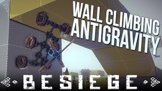 Besiege Alpha Sandbox  Wall Climber  Transformer  Perpetual Motion  Besiege Vehicle Designs [upl. by Kazmirci871]