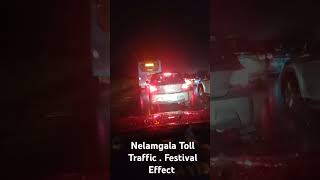 Nelamangala Toll traffic at 1112PM Sunday  Festival Effect [upl. by Llewon]