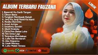 BASARAH KA GARIH TANGAN  FAUZANA FULL ALBUM 2024 LIRIK  CIINAN BANA  LAGU MINANG TERBARU 2024 [upl. by Llenrub612]