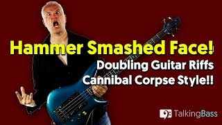 Hammer Smashed Face  Doubling Riffs Cannibal Corpse Style [upl. by Vacla]