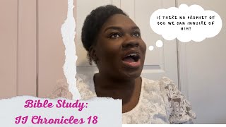 Bible Study  II Chronicles 18 [upl. by Jurkoic]