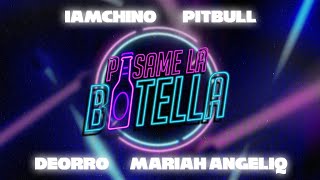 Pasame La Botella  IAmChino x Pitbull x Deorro x Mariah Angeliq Audio Oficial [upl. by Gerek421]