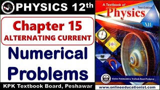 Numerical Problems Chapter 15 Alternating Current l 2nd Year Physics Federal Board KPK Syllabus [upl. by Ryle]