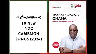 10 New NDC Campaign Songs 2024  A Compilation [upl. by Knarf586]