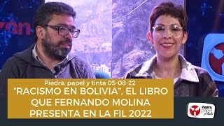 “RACISMO EN BOLIVIA” EL LIBRO QUE FERNANDO MOLINA PRESENTA EN LA FIL 2022 [upl. by Chaker175]