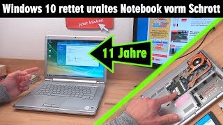 Windows 10 rettet uraltes Notebook vorm Schrott  11 Jahre sind kein Problem [upl. by Niklaus]