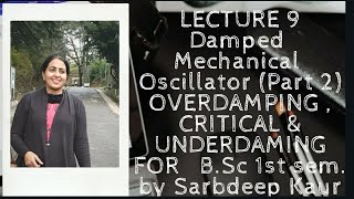 Lecture 9 OVERDAMPING CRITICAL amp UNDERDAMPING  DAMPED MECHANICAL OSCILLATOR PART 2 [upl. by Harwilll937]