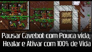 Pausar Cavebot com Pouca vida Healar e Ativar com 100 de Vida [upl. by Aerdnahc814]