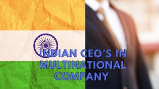 Indian CEO’s in Multinational Company [upl. by Licastro143]