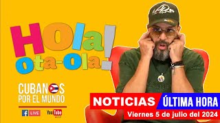 Alex Otaola en vivo últimas noticias de Cuba  Hola OtaOla viernes 5 de julio del 2024 [upl. by Pimbley]