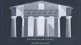 The Wind in the Portico by John Buchan Audiobook  FolkHorror from 1928 [upl. by Iain]