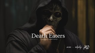 ⚜️Death Eaters run an interrogatory on you — ASMR RP [upl. by Dinsmore811]