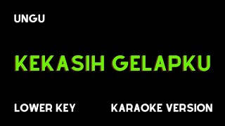 UNGU  KEKASIH GELAPKU KARAOKE VERSION LOWER KEY [upl. by Lavella776]