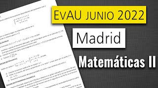 📘 Examen Selectividad EvAU ▶ Madrid Junio 2022 ▶ Matemáticas II [upl. by Rivard]