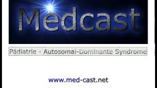 Medcast Pädiatrie Spezial  Autosomal Dominante Syndrome [upl. by Mikiso360]