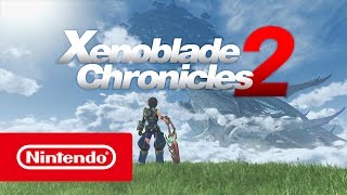 Xenoblade Chronicles 2  Tráiler de Nintendo Switch [upl. by Heti394]