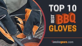 Top 10 Best BBQ Gloves Review  Extreme Heat Resistant Gloves  Smoke Gears [upl. by Ajan781]