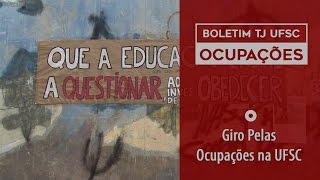 BOLETIM TJ UFSC  OCUPAÇÕES  Giro Pelas Ocupações na UFSC [upl. by Nabatse]