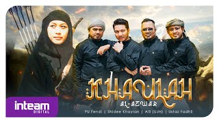 KHAULAH ALAZWAR • PU Fendi Shidee Khayran Alil Ustaz Fadhil Rahman Official Music Video [upl. by Bruell328]