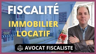 FISCALITÉ DE LIMMOBILIER LOCATIF [upl. by Nywroc]