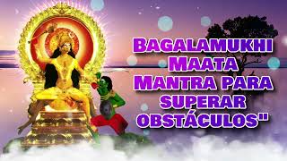 Bagalamukhi Maata Mantra para superar obstáculosquot [upl. by Hiller]