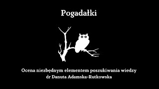 Ocena niezbędnym elementem poszukiwania wiedzy  dr Danuta AdamskaRutkowska [upl. by Skerl]