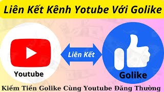 GOLIKE Hướng Dẫn Liên Kết Tài Khoản Golike Với Kênh YoutubeLiên Kết Tài Khoản Golike Với Youtube [upl. by Assilak]