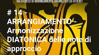 14  Arrangiamento  Armonizzazione diatonica delle note di approccio [upl. by Miki]