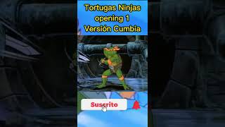 TORTUGAS NINJA🐢OPENING VERSIÓN CUMBIA🌴resubido shorts [upl. by Yrod]