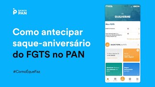 Como antecipar saqueaniversário do FGTS no PAN Guia completo [upl. by Draper]