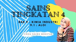 SAINS TINGKATAN 4  BAB 9 KIMIA INDUSTRI 91 Aloi [upl. by Redfield]