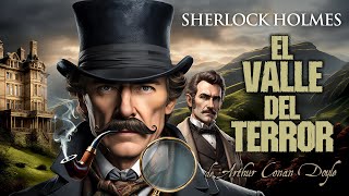 🎙️ Audiolibro COMPLETO en ESPAÑOL 🔎​ Sherlock Holmes🔪​​ quotEl Valle del Terrorquot de Arthur Conan Doyle [upl. by Aneeled]