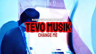 Tevo Musik  Change Me [upl. by Siocnarf923]