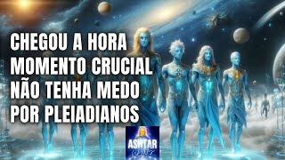 CHEGOU A HORA por Pleiadianos [upl. by Enaed]