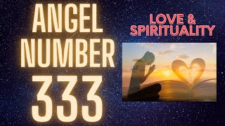 333 Angel Number I Spiritual Meaning Love and Synchronicity [upl. by Berardo]