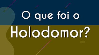 O que foi o Holodomor  Brasil Escola [upl. by Salter941]