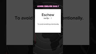 Todays new word Eschew learnenglish englishvocabulary ielts advancedenglish [upl. by Ellenig]