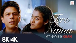 Tere Naina  8K4K Music Video  Shahrukh Khan  Kajol  My Name is Khan  Shafqat Amanat Ali [upl. by Ringe]