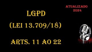 LGPD  Lei 1370918  arts 11 ao 22 ATUALIZADA 2024 [upl. by Jarlath512]