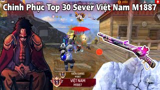 Loger Chinh Phục Top 30 Sever Việt Nam M1887 và Đi Gánh Team Thế Giới [upl. by Ramed]