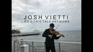 We Dont Talk Anymore Charlie PuthSelena Gomez  Violin Cover  Josh Vietti  Tropical House [upl. by Asiruam]