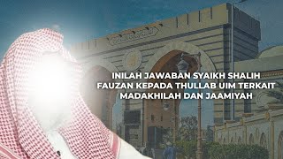 MADAKHILAH DAN JAAMIYAH  Syaikh Shalih Fauzan AlFauzan Hafidzahullahu Taala [upl. by Lawan133]